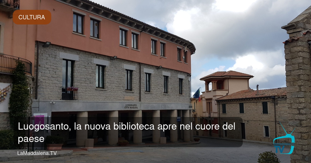 Luogosanto, la nuova biblioteca apre nel cuore del paese